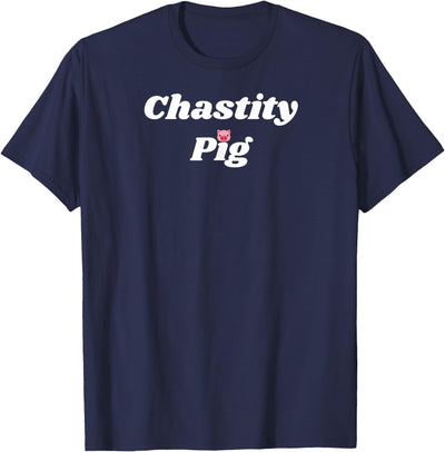 Chastity Pig - pig and piggy gifts for men and women T-Shirt