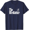 The Birdfather Bird Owner Dad Funny Gifts Funny Bird Owner Gift The Birdfather T-Shirt - Navy Blue
