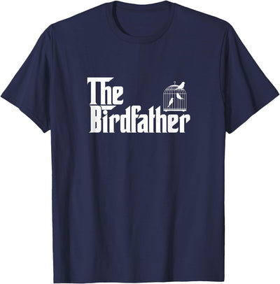 The Birdfather Bird Owner Dad Funny Gifts Funny Bird Owner Gift The Birdfather T-Shirt