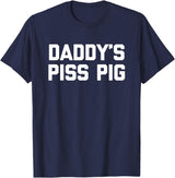 Funny Sayings & Funny Designs Daddy's Piss Pig - Funny Saying Sarcastic Novelty Urine Piss T-Shirt - Navy Blue