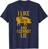 Grilling Meat Smoker Bacon Lover Tee I Like Pig Butts And I Cannot Lie - Bacon BBQ Grill T-Shirts T-Shirt - Navy Blue