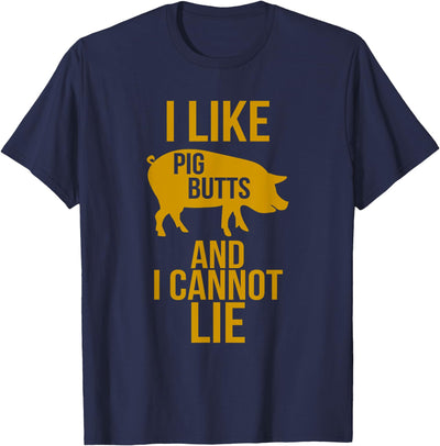 I Like Pig Butts And I Cannot Lie - Bacon BBQ Grill T-Shirt