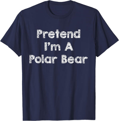 Lazy Polar Bear Costume Co. Pretend I'm A Polar Bear Costume Funny Bear Outfit Halloween T-Shirt