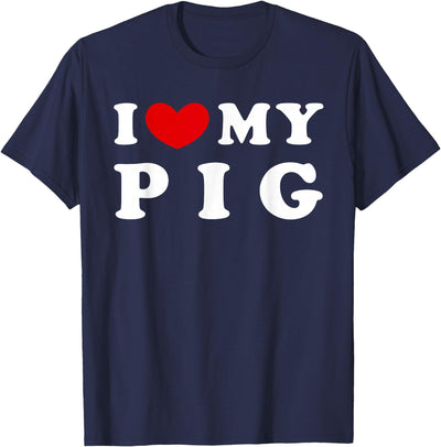 I Love My Pig T-Shirt