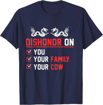 Cow Dishonor on You Your Family Your Cow T-Shirt