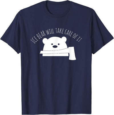 Globale Erwärmung Klimaschutz Arktik Eis Ice Bear Will Take Care Of It Polar Bear Polar Bear T-Shirt