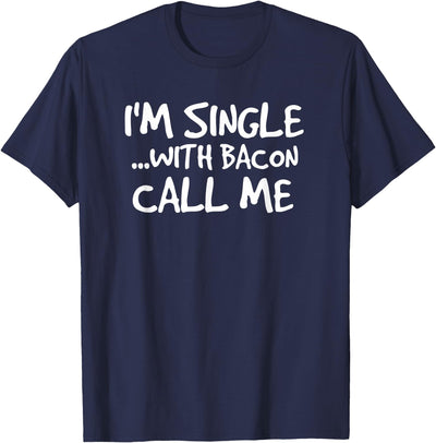 I'm Single With Bacon Pig Butt Lover T-Shirt