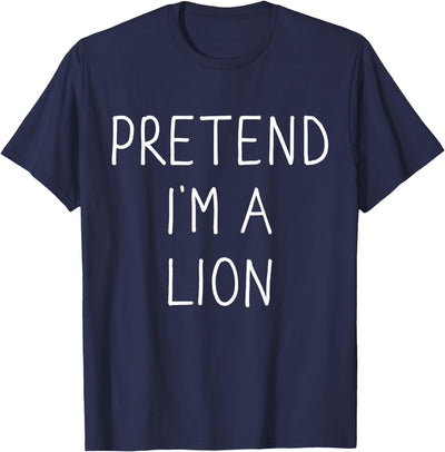 Pretend I'm a Lion Funny Lazy Easy DIY Halloween Costume T-Shirt