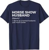 Horse Show Apparel Funny Horse Show Husband Definition T-Shirt - Navy Blue