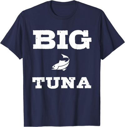 Funny Nickname Office Tuna Fish - Big Tuna T-Shirt