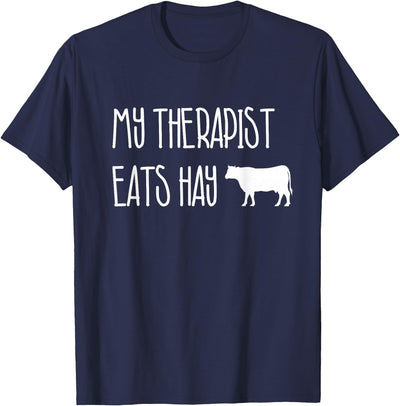 Therapist Eats Hay Love Cows T-Shirt