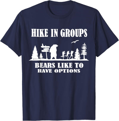 hike in groups bears like to have options Funny bear Hiking T-Shirt
