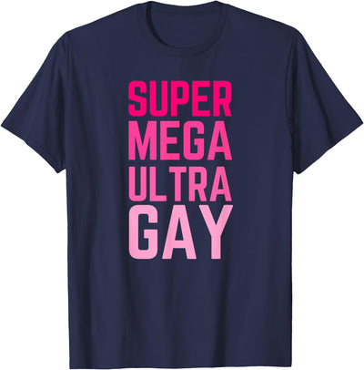 Super Mega Ultra Gay Bold Pride Text T-Shirt
