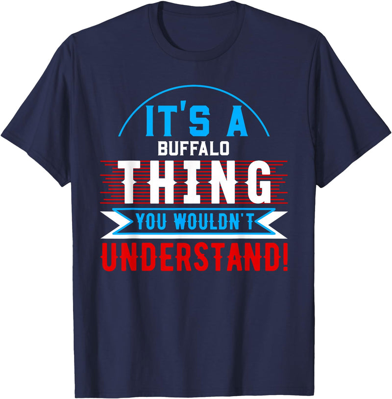 BUFFALO Designs By AKOKAY It's A BUFFALO Thing T-Shirt City Shirt BUFFALOS T-Shirt - Navy Blue