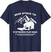 Funny Bear Attack Tip Bear Attack Tip If Attacked Play Dead T-Shirt - Navy Blue