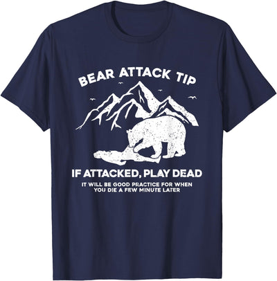 Bear Attack Tip If Attacked Play Dead T-Shirt