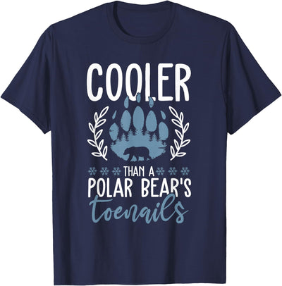 Polar Bear Apparel and Gifts Funny Polar Bear Quote - Cooler Than A Polar Bear's Toenails T-Shirt