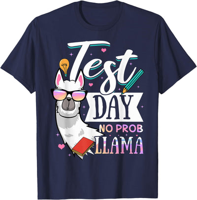Test Day No Prob Llama Tees Test Day No Probllama Test Day No Prob Llama Test Day Llama T-Shirt