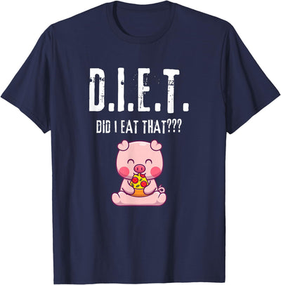 D.I.E.T. Did I Eat That Hungry Food Pig Pizza Buffet Novelty T-Shirt