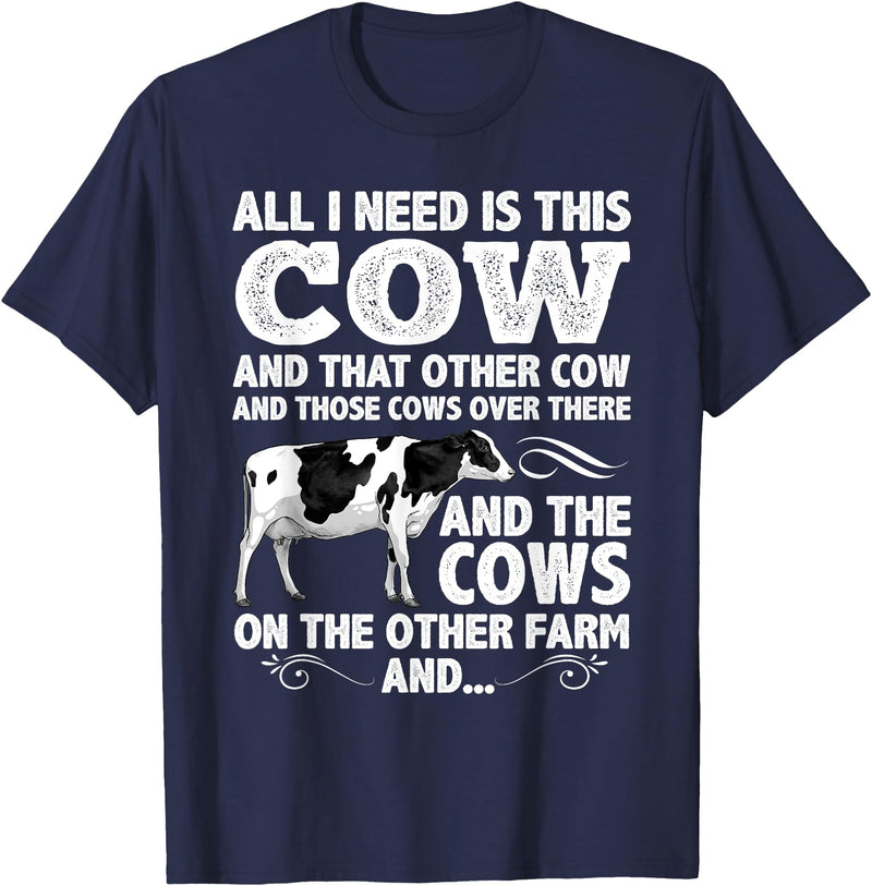 Cow Gift Cow Lover Accessories Cattle Farmer Stuff Funny Dairy Cow Design For Men Women Heifer Cattle Farmers T-Shirt - Navy