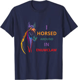 i horsed around in enumclaw funny horse Horse lovers T-Shirt - Navy Blue