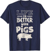 Funny Pig Fan Pork Lover Gift Idea Life is Better With Pigs Design Idea Pigs Love Gift T-Shirt - Navy Blue