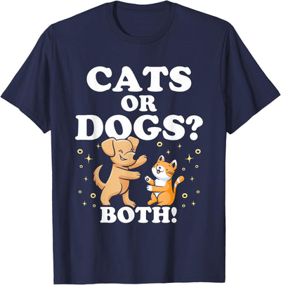 Pet Animal Cute Sayings Cat And Dog Cats Or Dogs Both Cat Lover Dog T-Shirt