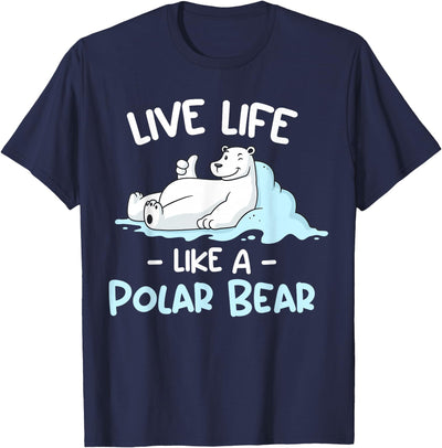 Live Life Like a Polar Bear T-Shirt