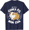 Guinea Pig Hamster Chinchilla Hedgehog Rodent In My Guinea Pig Mom Era T-Shirt - Navy Blue