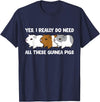 Funny Guinea Pig Lover Gifts Yes I Really Do Need All These Guinea Pigs T-Shirt - Navy Blue