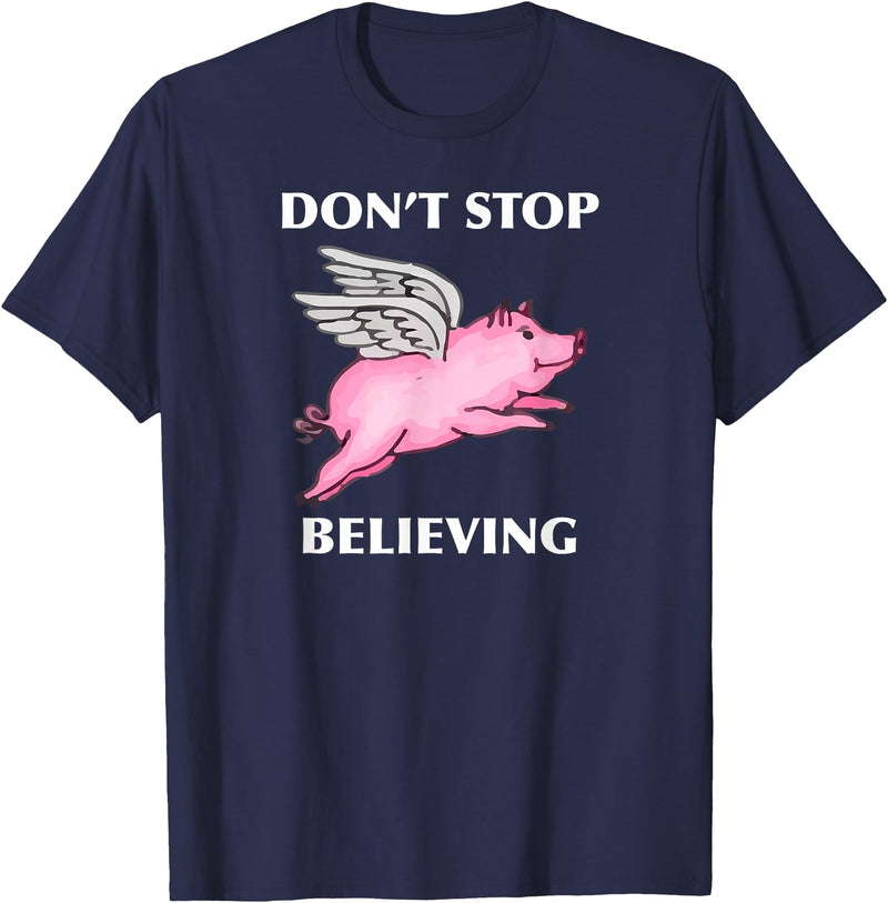 TeesByDesign Pig Animal Don't Stop Believing Gift Men Women Boys Girls T-Shirt - Navy Blue