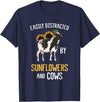 Funny Gift Idea for Sunflower and Cow Lovers Easily Distracted By Sunflowers and Cows T-Shirt - Navy Blue