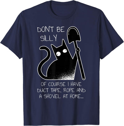 BAD BLACK CAT Irony Sarcasm Humor Gifts Don't Be Silly Bad Black Cat Funny Cat T-Shirt
