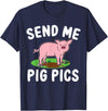Funny Pig Farm Piggy Farmer Farming Gifts DAIMMER Send Me Pig Pics T-Shirt - Navy Blue
