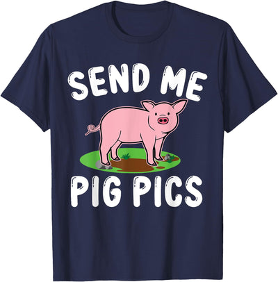 Send Me Pig Pics T-Shirt