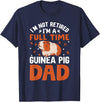 I'm Not Retired I'm A Full Time Guinea Pig Dad T-Shirt - Navy Blue