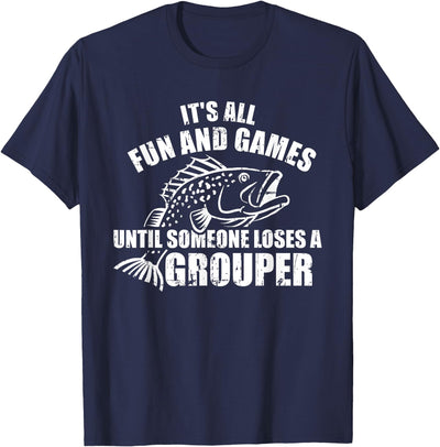 Grouper Fishing Saying T-Shirt