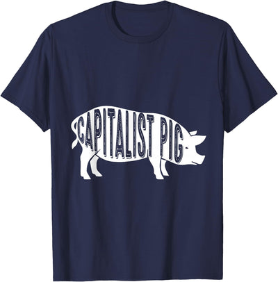 Capitalist Pig - Fun Novelty for Entrepreneurs T-Shirt