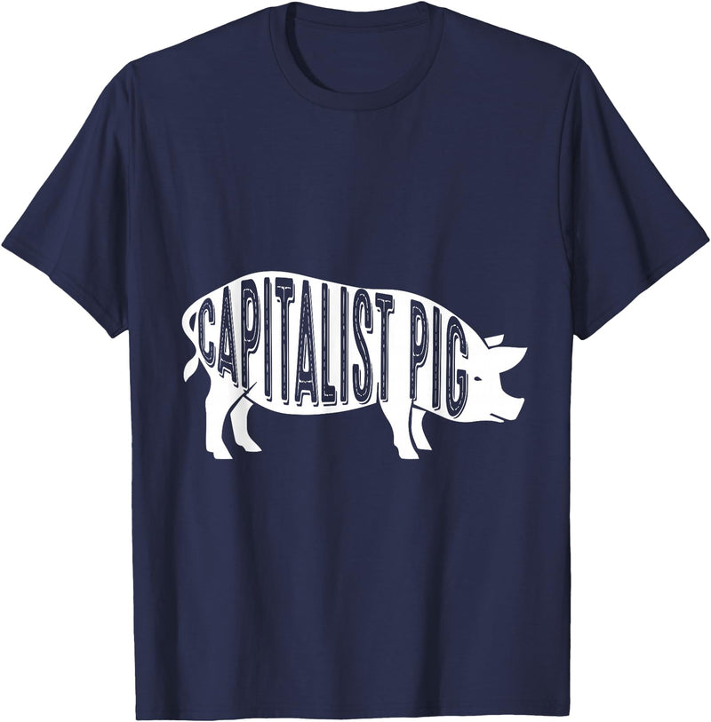 Capitalism Co Capitalist Pig - Fun Novelty Tshirt for Entrepreneurs T-Shirt - Navy Blue