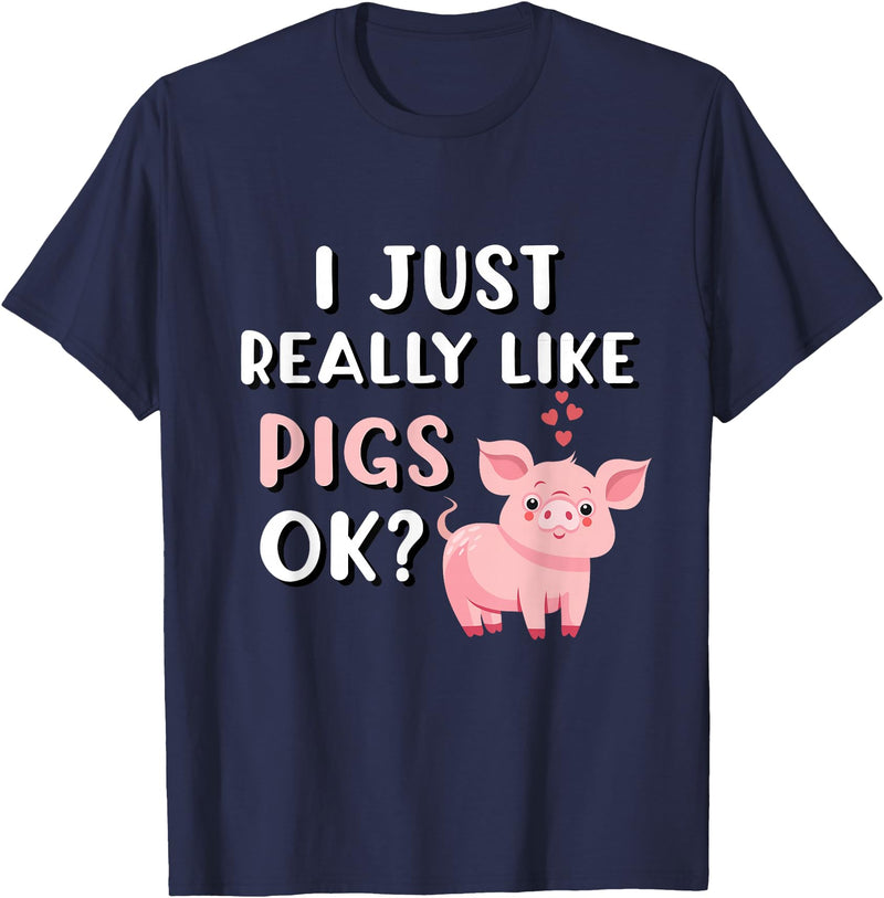 Funny Pig Lover Apparel Pig Apparel for Pig Lovers I Really Like Pigs T-Shirt - Navy Blue