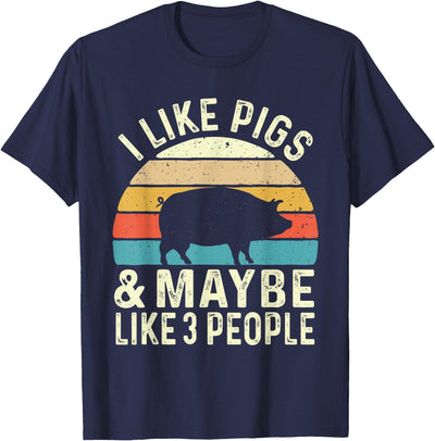 I Like Pigs & Maybe Like 3 People - Pig Lover Farmer T-Shirt