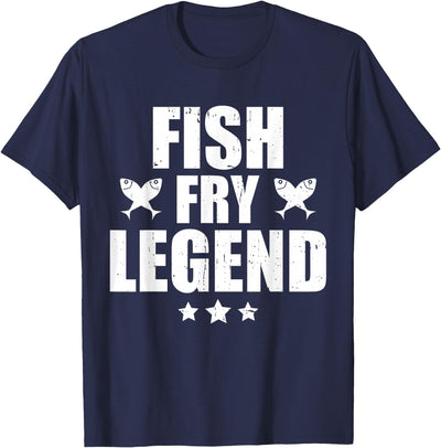 Fish Fry Legend Funny Fish Fry Lover T-Shirt