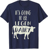 Dairy Cow Merch Co It's Going To Be Legendary (Legendairy) Funny Dairy Cow Gift T-Shirt - Navy Blue