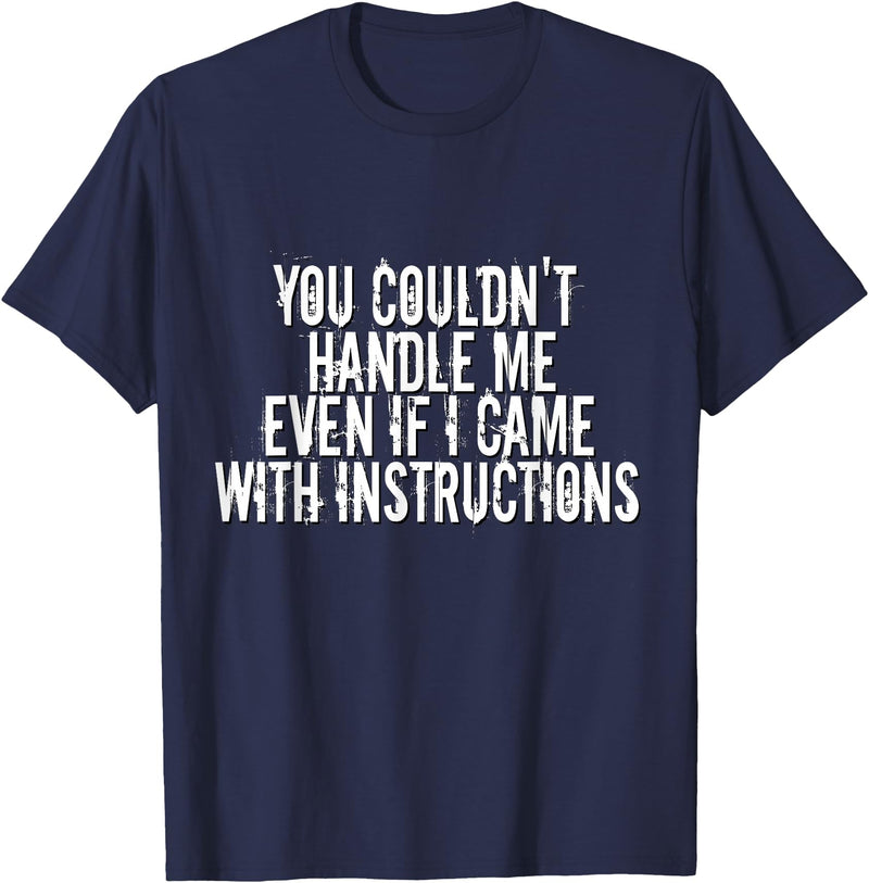 Dirty Girl Tees Buffalo You Couldn't Handle Me If I Came With Instructions Shirt Fun T-Shirt - Navy Blue