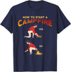 Outdoors Backpacking Camper Hunters Hiker Shirts Funny Camping Hunting Hiking - How to Start Campfire Meme T-Shirt - Navy Blue