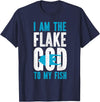 Fish Keeping Fish Tank Lovers Aquarist HS0 Saltwater Aquarium I Am The Flake God To My Fish T-Shirt - Navy Blue