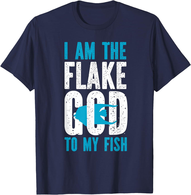 Fish Keeping Fish Tank Lovers Aquarist HS0 Saltwater Aquarium I Am The Flake God To My Fish T-Shirt - Navy Blue