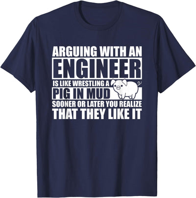 Arguing with an Engineer Wrestling a Pig in the Mud T-Shirt