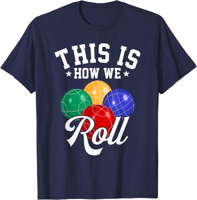 TeeSpace This is How WE ROLL - Bocce Ball T-Shirt T-Shirt