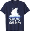 Polar Bears T-Shirts Tee Save The Polar Bears T-Shirt Save Animals Shirt Gift. T-Shirt - Navy Blue